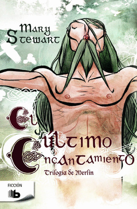 EL ULTIMO ENCANTAMIENTO (TRILOGIA DE MERLIN 3)