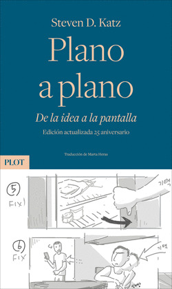 PLANO A PLANO. DE LA IDEA A LA PANTALLA. EDICI¢N 25 ANIVERSARIO