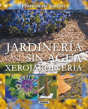 JARDINERIA CASI SIN AGUA. XEROJARDINERIA