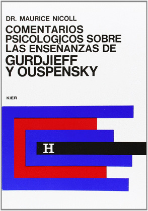 COMENTARIOS PSICOLOGICOS SOBRE LAS ENSEÑANZAS DE GURDJIEFF Y OUSPENSKY VOLUMEN II