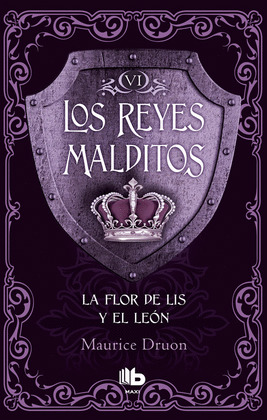 LA FLOR DE LIS Y EL LEON (LOS REYES MALDITOS 6)