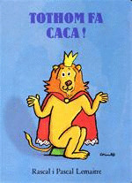 TOTHOM FA CACA!