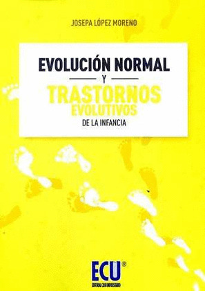 EVOLUCION NORMAL Y TRASTORNOS EVOLUTIVOS DE LA INFANCIA