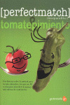 TOMATE & PIMIENTO. PERFECTMATCH (INSEPARABLES)