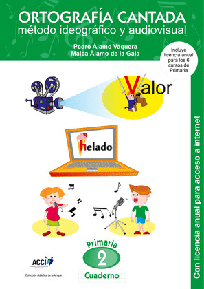 CUADERNO DE ORTOGRAFÍA CANTADA: 2º DE PRIMARIA. MÉTODO IDEOGRÁFICO Y AUDIOVISUAL