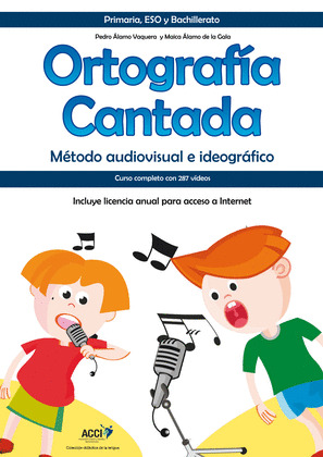 ORTOGRAFÍA CANTADA. MÉTODO AUDIOVISUAL E IDEOGRÁFICO. CURSO COMPLETO CON 287 VÍD