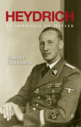 HEYDRICH: EL VERDUGO DE HITLER