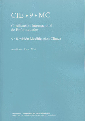 CLASIFICACIÓN INTERNACIONAL DE ENFERMEDADES CIE-9-MC PARA EL SISTEMA NACIONAL DE SANIDAD