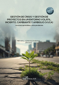 GESTIÓN DE CRISIS Y GESTIÓN DE PROYECTOS EN UN ENTORNO VOLÁTIL, INCIERTO, CAMBIA