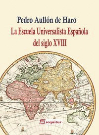 ESCUELA UNIVERSALISTA ESPAÑOLA DEL SIGLO XVIII, LA