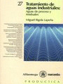 TRATAMIENTO DE AGUAS INDUSTRIALES: AGUAS DE PROCESO Y RESIDUALES