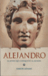 ALEJANDRO. EL JOVEN QUE CONQUISTO EL MUNDO