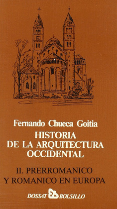 HISTORIA DE LA ARQUITECTURA OCCIDENTAL II. PRERROMANICO Y ROMANICO EN EUROPA