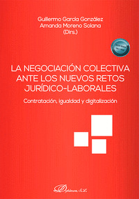 LA NEGOCIACIÓN COLECTIVA ANTE LOS NUEVOS RETOS JURÍDICO-LABORALES: CONTRATACIÓN,