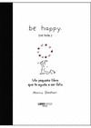 BE HAPPY (SE FELIZ)