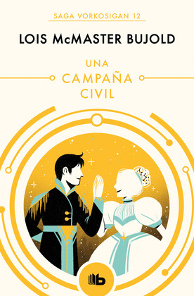 UNA CAMPAÑA CIVIL. MILES VORKOSIGAN 12