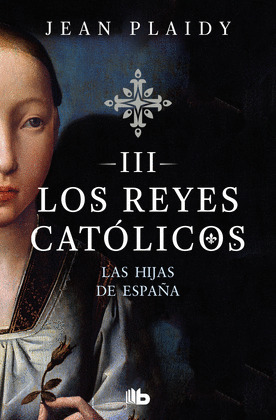 HIJAS DE ESPAÑA, LAS. LOS REYES CATOLICOS 3