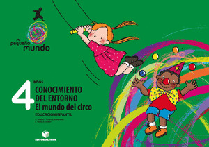 MI PEQUEÑO MUNDO. CONOCIMIENTO DEL ENTORNO - EL MUNDO DEL CIRCO - 4 AÑOS