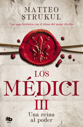 UNA REINA AL PODER. LOS MEDICI 3