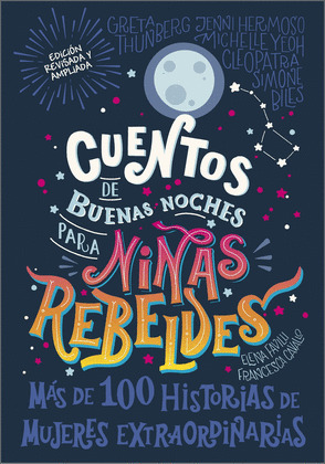 CUENTOS DE BUENAS NOCHES PARA NIÑAS REBELDES (EDICIÓN REVISADA Y AMPLIADA)