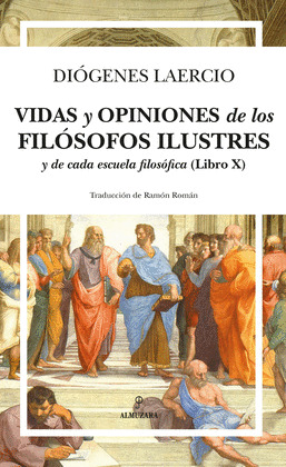 VIDAS Y OPINIONES DE LOS FILÓSOFOS ILUSTRES Y DE CADA ESCUELA FILOSÓFICA