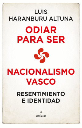 ODIAR PARA SER: NACIONALISMO VASCO