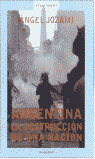 AA. ARGENTINA, LA DESTRUCCION DE UNA NACION