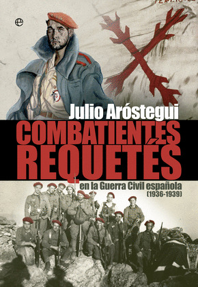 COMBATIENTES REQUETÉS DE LA GUERRA CIVIL ESPAÑOLA (1936 - 1939)