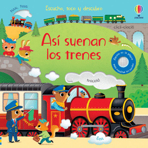 ASÍ SUENAN LOS TRENES. ESCUCHO, TOCO Y DESCUBRO