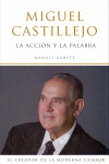 MIGUEL CASTILLEJO. LA ACCION Y LA PALABRA