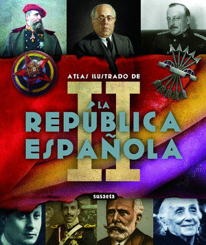 ATLAS ILUSTRADO LA II REPUBLICA ESPAÑOLA