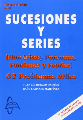 SUCESIONES Y SERIES (NUMERICAS, POTENCIAS, FUNCIONES Y FOURIER)