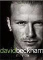 DAVID BECKHAM. MI VIDA