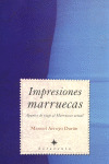 IMPRESIONES MARRUECAS. APUNTES DE VIAJE AL MARRUECOS ACTUAL