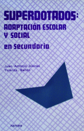 SUPERDOTADOS: ADAPTACION ESCOLAR Y SOCIAL EN SECUNDARIA