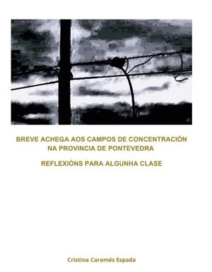BREVE ACHEGA AOS CAMPOS DE CONCENTRACION NA PROVINCIA DE PONTEVEDRA