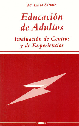 EDUCACION DE ADULTOS. EVALUACION DE CENTROS Y DE EXPERIENCIAS