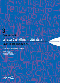 LENGUA CASTELLANA Y LITERATURA 3. PROPUESTA DIDÁCTICA