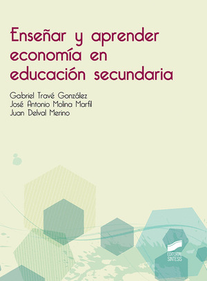 ENSEÑAR Y APRENDER ECONOMIA EN EDUCACION SECUNDARIA