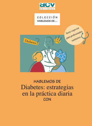 HABLEMOS DE DIABETES: ESTRATEGIAS EN LA PRÁCTICA DIARIA
