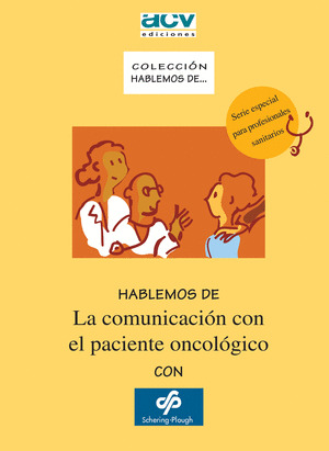 HABLEMOS DE LA COMUNICACIÓN CON EL PACIENTE ONCOLÓGICO