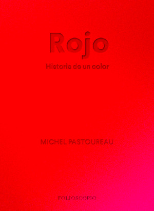 ROJO. HISTORIA DE UN COLOR