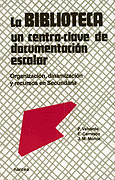 LA BIBLIOTECA, UN CENTRO-CLAVE DE DOCENCIA ESCOLAR