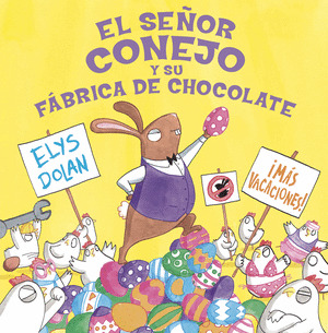 SEÑOR CONEJO Y LA FABRICA DE CHOCOLATE