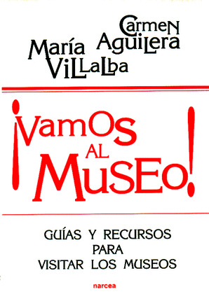 VAMOS AL MUSEO: GUIA Y RECURSOS PARA VISITAR MUSEOS