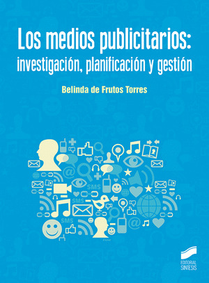 LOS MEDIOS PUBLICITARIOS: INVESTIGACION, PLANIFICACION Y GESTION