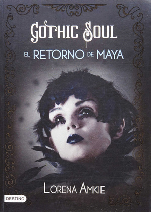 GOTHIC SOUL. EL RETORNO DE MAYA