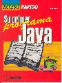 ACCESO RAPIDO A JAVA: SU PRIMER PROGRAMA