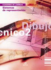 DIBUJO TÉCNICO, SISTEMAS DE REPRESENTACIÓN, 2 BACHILLERATO. CUADERNO DE LÁMINAS