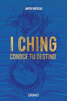 I CHING: CONOCE TU DESTINO